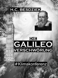 Die Galileo Verschwörung - H.C. Besdziek - E-Book