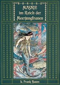 Mayre im Reich der Meerjungfrauen - L. Frank Baum - E-Book