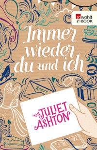Immer wieder du und ich - Juliet Ashton - E-Book