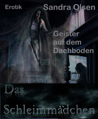 Das Schleimmädchen - Sandra Olsen - E-Book