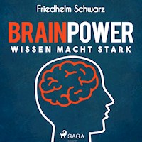 Brainpower - Wissen macht stark (Ungekürzt) - Friedhelm Schwarz - Hörbuch