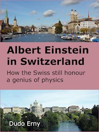Albert Einstein in Switzerland - Dudo Erny - E-Book