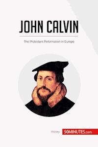 John Calvin - 50minutes - E-Book