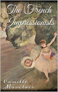 The French Impressionists - Camille Mauclair - E-Book