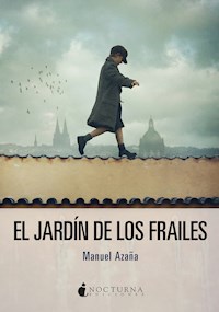 El jardín de los frailes - Manuel Azaña - E-Book