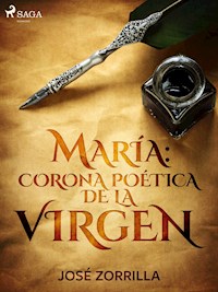 María: corona poética de la virgen - José Zorrilla - E-Book