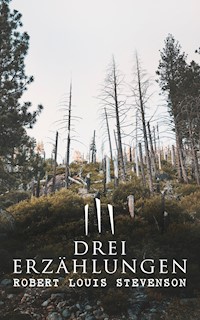 Drei Erzählungen - Robert Louis Stevenson - E-Book