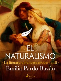 El naturalismo (La literatura francesa moderna III) - Emilia Pardo Bazán - E-Book