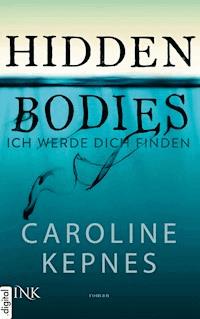 Hidden Bodies - Ich werde dich finden - Caroline Kepnes - E-Book