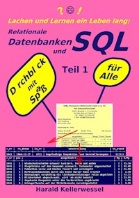 Lachen und Lernen ein Leben lang: Relationale Datenbanken und SQL Teil 1 - Harald Kellerwessel - E-Book