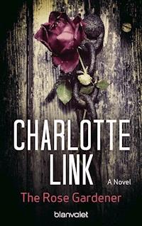 The Rose Gardener - Charlotte Link - E-Book