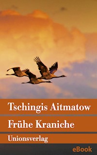 Frühe Kraniche - Tschingis Aitmatow - E-Book