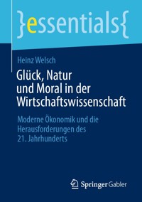 Glück, Natur und Moral in der Wirtschaftswissenschaft - Heinz Welsch - E-Book