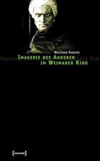Imagerie des Anderen im Weimarer Kino - Wolfgang Kabatek - E-Book