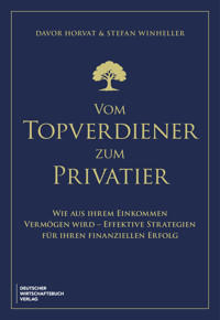 Vom Topverdiener zum Privatier - Davor Horvat - E-Book