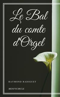 Le Bal du comte d'Orgel - Raymond Radiguet - E-Book