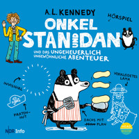 Onkel Stan und Dan, Teil 2: und das ungeheuerlich ungewöhnliche Abenteuer - A.L. Kennedy - Hörbuch