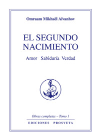 El segundo nacimiento - Omraam Mikhaël Aïvanhov - E-Book