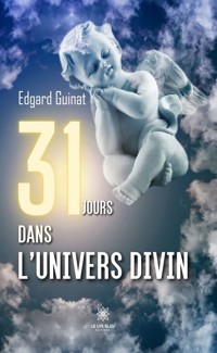 31 jours dans l’univers divin - Edgard Guinat - E-Book