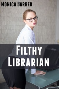 Filthy Librarian: Taboo Erotica - Monica Barber - E-Book