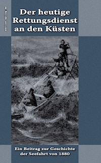 Der heutige Rettungsdienst an den Küsten - - E-Book
