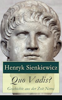Quo Vadis? - Geschichte aus der Zeit Neros - Henryk Sienkiewicz - E-Book