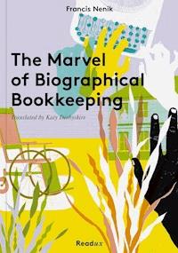 The Marvel of Biographical Bookkeeping - Francis Nenik - E-Book