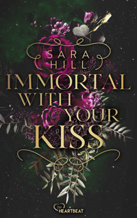 Immortal with your kiss - Sara Hill - E-Book