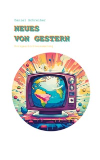 Neues von Gestern - Daniel Schreiber - E-Book