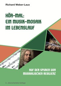 Hör-Mal: Ein Musik-Mosaik im Lebenslauf - Richard Weber-Laux - E-Book
