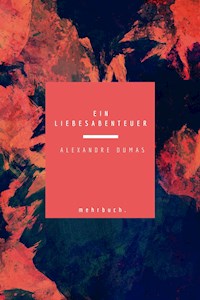 Ein Liebesabenteuer - Alexandre Dumas - E-Book