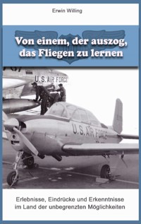 Von einem, der auszog, das Fliegen zu lernen - Erwin Willing - E-Book