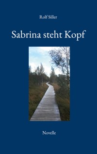Sabrina steht Kopf - Rolf Siller - E-Book