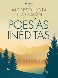 Poesías Inéditas - Alberto Lista y Aragón - E-Book