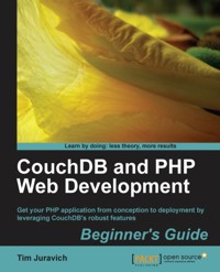 CouchDB and PHP Web Development Beginner's Guide - Tim Juravich - E-Book