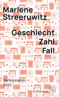Geschlecht. Zahl. Fall. - Marlene Streeruwitz - E-Book