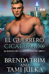 El Guerrero Cicatrizado - Brenda Trim - E-Book