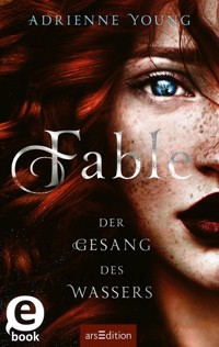 Fable – Der Gesang des Wassers - Adrienne Young - E-Book