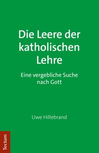 Die Leere der katholischen Lehre - Uwe Hillebrand - E-Book