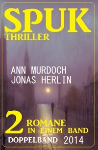 Spuk Thriller Doppelband 2014 - Jonas Herlin - E-Book