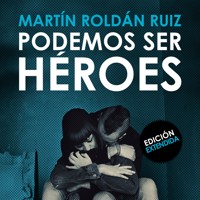 Podemos ser héroes - Martín Roldán Ruiz - Hörbuch