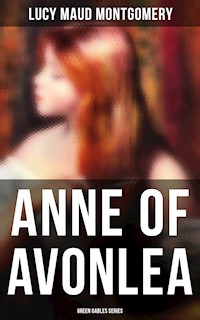 ANNE OF AVONLEA (Green Gables Series) - Lucy Maud Montgomery - E-Book