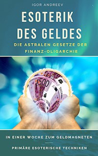 Esoterik des Geldes - Igor Andreev - E-Book