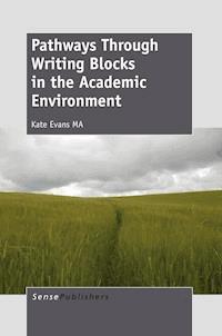 Pathways Through Writing Blocks in the Academic Environment - Kate Evans - E-Book