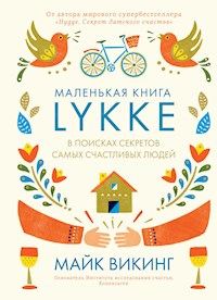 Lykke. В поисках секретов самых счастливых людей - Майк Викинг - E-Book