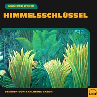 Himmelsschlüssel - Manfred Kyber - Hörbuch