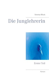 Die Junglehrerin - Verena Mock - E-Book