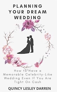 Planning Your Dream Wedding - Quincy Lesley Darren - E-Book