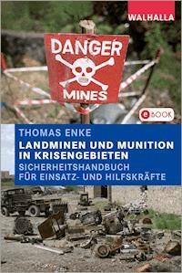 Landminen und Munition in Krisengebieten - Thomas Enke - E-Book
