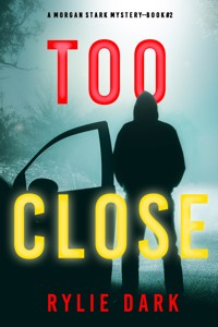 Too Close (A Morgan Stark FBI Suspense Thriller—Book 2) - Rylie Dark - E-Book